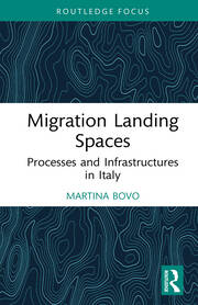 Migration Landing Spaces: Processes and Infrastructures in Italy book cover