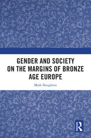 Gender and Society on the Margins of Bronze Age Europe book cover