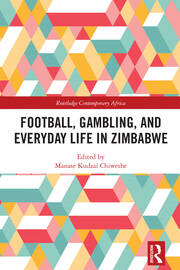 Football, Gambling, and Everyday Life in Zimbabwe book cover