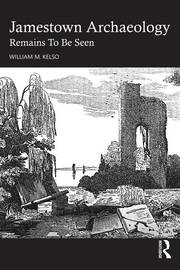 Jamestown Archaeology: Remains To Be Seen book cover