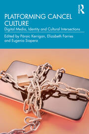 Platforming Cancel Culture: Digital Media, Identity and Cultural Intersections book cover