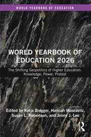 World Yearbook of Education 2026: The Shifting Geopolitics of Higher Education: Knowledge, Power, Protest book cover