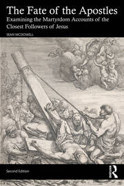 The Fate of the Apostles: Examining the Martyrdom Accounts of the Closest Followers of Jesus book cover