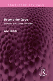 Beyond the Gods: Buddhist and Taoist Mysticism book cover