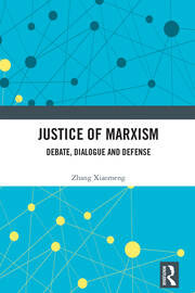 Justice of Marxism: Debate, Dialogue and Defense book cover