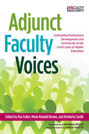 Adjunct Faculty Voices: Cultivating Professional Development and Community at the Front Lines of Higher Education book cover