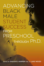 Advancing Black Male Student Success From Preschool Through Ph.D. book cover