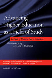 Advancing Higher Education as a Field of Study: In Quest of Doctoral Degree Guidelines - Commemorating 120 Years of Excellence book cover