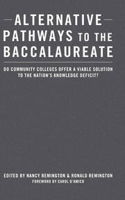 Alternative Pathways to the Baccalaureate: Do Community Colleges Offer a Viable Solution to the Nation's Knowledge Deficit? book cover