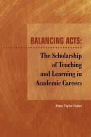 Balancing Acts: The Scholarship of Teaching and Learning in Academic Careers book cover