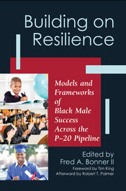 Building on Resilience: Models and Frameworks of Black Male Success Across the P-20 Pipeline book cover