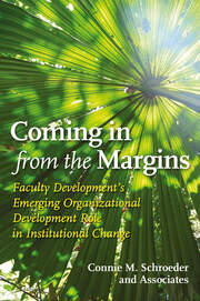 Coming in from the Margins: Faculty Development’s Emerging Organizational Development Role in Institutional Change book cover