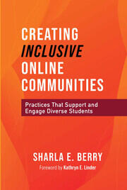 Creating Inclusive Online Communities: Practices that Support and Engage Diverse Students book cover