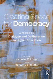 Creating Space for Democracy: A Primer on Dialogue and Deliberation in Higher Education book cover