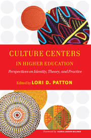 Culture Centers in Higher Education: Perspectives on Identity, Theory, and Practice book cover