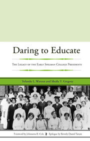 Daring to Educate: The Legacy of the Early Spelman College Presidents book cover