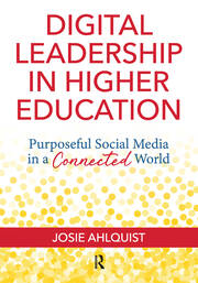 Digital Leadership in Higher Education: Purposeful Social Media in a Connected World book cover