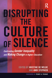 Disrupting the Culture of Silence: Confronting Gender Inequality and Making Change in Higher Education book cover