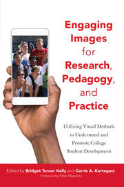 Engaging Images for Research, Pedagogy, and Practice: Utilizing Visual Methods to Understand and Promote College Student Development book cover