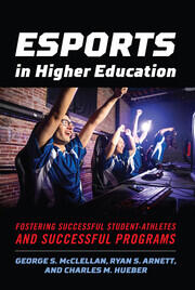 Esports in Higher Education: Fostering Successful Student-Athletes and Successful Programs book cover