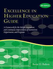 Excellence in Higher Education Guide: A Framework for the Design, Assessment, and Continuing Improvement of Institutions, Departments, and Programs book cover