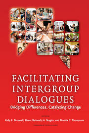 Facilitating Intergroup Dialogues: Bridging Differences, Catalyzing Change book cover