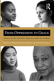 From Oppression to Grace: Women of Color and Their Dilemmas within the Academy book cover