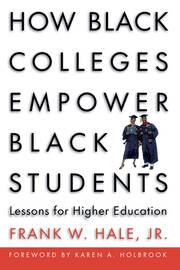 How Black Colleges Empower Black Students: Lessons for Higher Education book cover