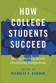 How College Students Succeed: Making Meaning Across Disciplinary Perspectives book cover