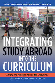 Integrating Study Abroad Into the Curriculum: Theory and Practice Across the Disciplines book cover