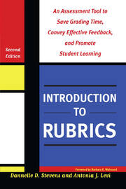 Introduction to Rubrics: An Assessment Tool to Save Grading Time, Convey Effective Feedback, and Promote Student Learning book cover