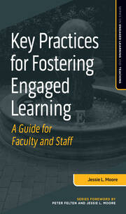 Key Practices for Fostering Engaged Learning: A Guide for Faculty and Staff book cover