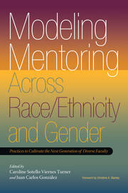 Modeling Mentoring Across Race/Ethnicity and Gender: Practices to Cultivate the Next Generation of Diverse Faculty book cover