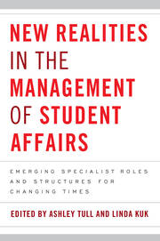 New Realities in the Management of Student Affairs: Emerging Specialist Roles and Structures for Changing Times book cover