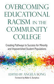 Overcoming Educational Racism in the Community College: Creating Pathways to Success for Minority and Impoverished Student Populations book cover