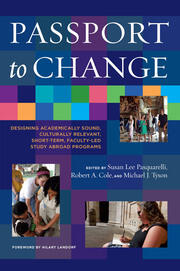 Passport to Change: Designing Academically Sound, Culturally Relevant, Short-Term, Faculty-Led Study Abroad Programs book cover