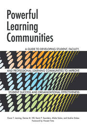 Powerful Learning Communities: A Guide to Developing Student, Faculty, and Professional Learning Communities to Improve Student Success and Organizational Effectiveness book cover