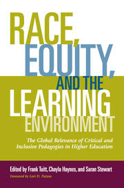 Race, Equity, and the Learning Environment: The Global Relevance of Critical and Inclusive Pedagogies in Higher Education book cover