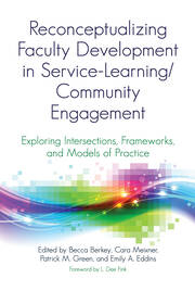Reconceptualizing Faculty Development in Service-Learning/Community Engagement: Exploring Intersections, Frameworks, and Models of Practice book cover