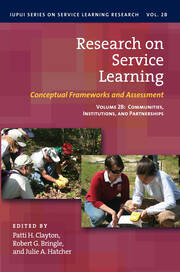 Research on Service Learning: Conceptual Frameworks and Assessments: Volume 2B: Communities, Institutions, and Partnerships book cover