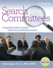 Search Committees: A Comprehensive Guide to Successful Faculty, Staff, and Administrative Searches book cover