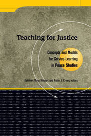 Teaching For Justice: Concepts and Models for Service Learning in Peace Studies book cover