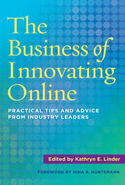 The Business of Innovating Online: Practical Tips and Advice From Industry Leaders book cover