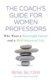 The Coach's Guide for Women Professors: Who Want a Successful Career and a Well-Balanced Life book cover