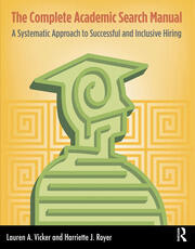 The Complete Academic Search Manual: A Systematic Approach to Successful and Inclusive Hiring book cover