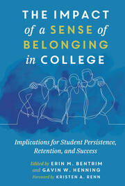 The Impact of a Sense of Belonging in College: Implications for Student Persistence, Retention, and Success book cover