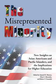 The Misrepresented Minority: New Insights on Asian Americans and Pacific Islanders, and the Implications for Higher Education book cover