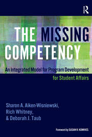 The Missing Competency: An Integrated Model for Program Development for Student Affairs book cover