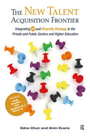 The New Talent Acquisition Frontier: Integrating HR and Diversity Strategy in the Private and Public Sectors and Higher Education book cover