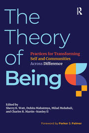 The Theory of Being: Practices for Transforming Self and Communities Across Difference book cover